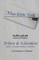 Klippundklar - Erben & Schenken: Spaeter Ist Man Immer Schlauer! 1502313553 Book Cover