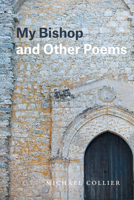 My Bishop and Other Poems 022657086X Book Cover