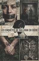 Les enquêtes de Sullivan en Isère (French Edition) B0CJDJ8W2R Book Cover