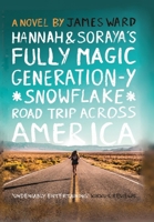 Hannah and Soraya's Fully Magic Generation-Y *Snowflake* Road Trip Across America 1913851575 Book Cover