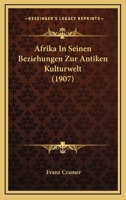 Afrika in Seinen Beziehungen Zur Antiken Kulturwelt 1160771987 Book Cover