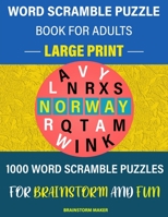 Word Scramble Puzzle Book for Adults: 1000 Large Print Word Scramble Puzzles for Brainstorm and Fun B08K9XD2KJ Book Cover