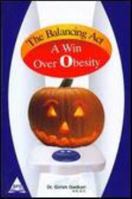 The Balancing Act: A Win Over Obesity 8173669791 Book Cover