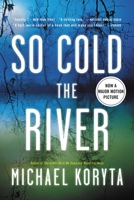So Cold the River 0316053643 Book Cover