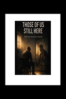 Those of Us Still Here B0GV9S167C Book Cover