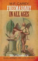 Freemasonry in All Ages 1935907433 Book Cover