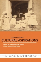 CULTURAL ASPIRATIONS Essays on the Intellectual History of the Colonial Tamil Nadu 1387050257 Book Cover