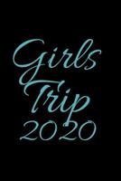 Girls Trip 2020: Wide Ruled Notebook 1096906511 Book Cover