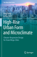 High-Rise Urban Form and Microclimate: Climate-Responsive Design for Asian Mega-Cities 9811517134 Book Cover