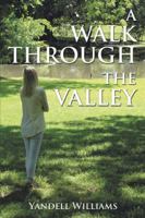 A WALK THROUGH THE VALLEY 1524605158 Book Cover