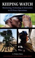 Keeping Watch: Monitoring Technology and Innovation in UN Peace Operations 9280811983 Book Cover