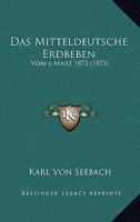 Das Mitteldeutsche Erdbeben: Vom 6 Marz 1872 (1873) 3744668711 Book Cover