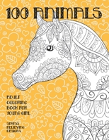 Adult Coloring Book for Young Girl - 100 Animals - Stress Relieving Designs B08W7SQ8CK Book Cover
