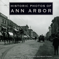 Historic Photos of Ann Arbor 1683369726 Book Cover