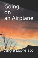 Going on an Airplane 1090201125 Book Cover