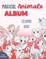 Magic Animals Album Coloring Book: Coloring book with 150 Illustrations for children 4-12 years B0C2S9D34M Book Cover