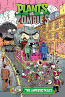 Plants vs. Zombies Volume 22: The Unpredictables 1506720935 Book Cover