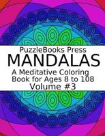 Puzzlebooks Press Mandalas: A Meditative Coloring Book for Ages 8 to 108 (Volume 3) 1796402524 Book Cover