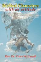 Biblical Characters with an Attitude 1936343681 Book Cover