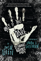 Only If You Dare: 13 Stories of Darkness and Doom 0823454576 Book Cover