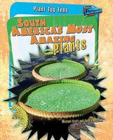 South America's Most Amazing Plants 1406209791 Book Cover