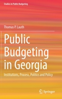 Public Budgeting in Georgia: Institutions, Process, Politics and Policy 3030760227 Book Cover