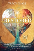 Restored: God's Promises to Beautifully Rebuild You After Divorce or Separation 196270517X Book Cover