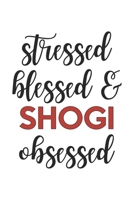 Stressed Blessed and Shogi Obsessed  Shogi Lover Shogi Obsessed Notebook A beautiful: Lined Notebook / Journal Gift, , 120 Pages, 6 x 9 inches , ... Journal, Customized Journal, The Diary 1679047647 Book Cover