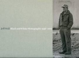 Jeff Wall: Black and White Photographs, 1996-2007 1906072124 Book Cover