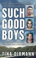 Such Good Boys: The True Story of a Mother, Two Sons and a Horrifying Murder 0312995288 Book Cover