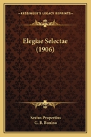 Elegiae Selectae (1906) 1165415062 Book Cover