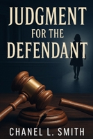 JUDGMENT FOR THE DEFENDANT: The Verdict Was Only the Beginning B0FCYJMJ9K Book Cover