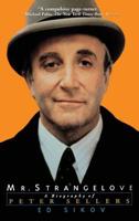 Mr. Strangelove: A Biography of Peter Sellers 0786866640 Book Cover