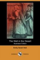 The Well in the Desert: An Old Legend of the House of Arundel 1523426039 Book Cover