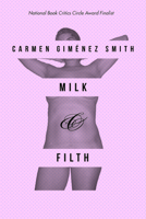 Milk & Filth 0816521166 Book Cover