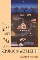 Rise and Fall of the Republic of West Delphi : A Memoir 1578693071 Book Cover