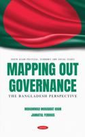 Mapping Out Governance: The Bangladesh Perspective 168507961X Book Cover