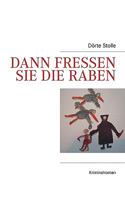Dann fressen sie die Raben 3833481676 Book Cover