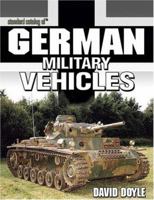 Standard Catalog Of German Military Vehicles (Standard Catalog Of...) 087349783X Book Cover