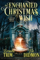 An Enchanted Christmas Wish: Paranormal Women's Fiction (Supernatural Midlife Mystique) (Shrouded Nation) B0CP8BPLPR Book Cover