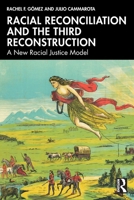 Racial Reconciliation and the Third Reconstruction: A New Racial Justice Model 1032841338 Book Cover