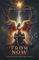 From now: Schatten der Unsterblichkeit (German Edition) B0CW76B7DG Book Cover