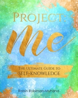 Project: Me: The Ultimate Guide to Self-Knowledge 1686181302 Book Cover