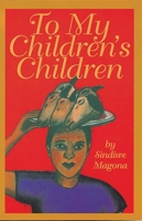 To My Children's Children 1566562945 Book Cover
