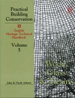 Wood, Glass and Resins: English Heritage Technical Handbook (Practical Building Conservation) (Practical Building Conservation) (Practical Building Conservation) 029139776X Book Cover