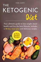 The Ketogenic Diet: Your ultimate guide to lose weight, boost health and live the keto lifestyle. Includes a 28-day meal plan and delicious recipes. 1804319333 Book Cover