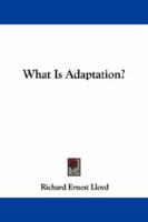 What Is Adaptation? 1021976555 Book Cover