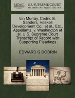 Ian Murray, Cedric E. Sanders, Haskell Development Co., et al., Etc., Appellants, v. Washington et al. U.S. Supreme Court Transcript of Record with Supporting Pleadings 1270473042 Book Cover