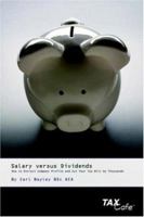 Salary versus Dividends: How to Extract Company Profits and Cut Your Tax Bill by Thousands 1904608426 Book Cover