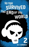 So You Survived the End of the World: 2 B0BLK6ZY12 Book Cover